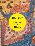 History Of Cities In Maps di Philip Parker, Collins Books edito da HarperCollins Publishers