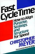 Fast Cycle Time di Christopher Meyer edito da Simon & Schuster