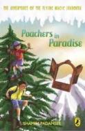 Poachers In Paradise di Shamim Padamsee edito da Penguin Books India Pvt Ltd