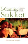 Framing Sukkot di Gabrielle Anna Berlinger edito da Indiana University Press (IPS)