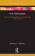 The Freshman di Christina G. Petersen edito da Taylor And Francis