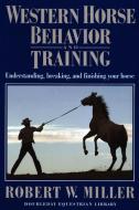 Western Horse Behavior and Training di Robert W. Miller edito da Main Street Books