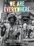 We Are Everywhere di Leighton Brown, Matthew Riemer edito da Ten Speed Press