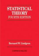 Statistical Theory di Bernard W. Lindgren edito da Taylor & Francis Ltd