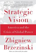Strategic Vision di Zbigniew Brzezinski edito da Hachette Book Group USA