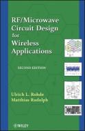 RF/Microwave Circuit Design for Wireless Applications di Ulrich L. Rohde, Matthias Rudolph edito da WILEY