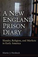 Hershock, M:  A New England Prison Diary di Martin J. Hershock edito da University of Michigan Press