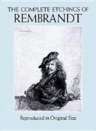 The Complete Etchings Of Rembrandt di Rembrandt van Rijn edito da Dover Publications Inc.