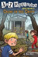 A to Z Mysteries Super Edition #13: Crime in the Crypt di Ron Roy edito da RANDOM HOUSE