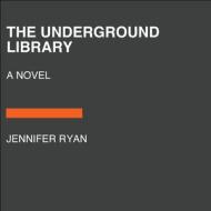 The Underground Library di Jennifer Ryan edito da RANDOM HOUSE LARGE PRINT
