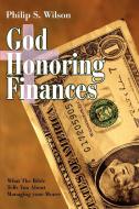 God Honoring Finances di Philip S. Wilson edito da iUniverse