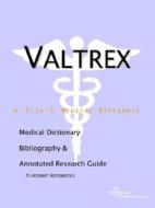 Valtrex - A Medical Dictionary, Bibliography, And Annotated Research Guide To Internet References di Icon Health Publications edito da Icon Group International