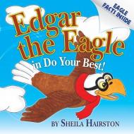 Edgar the Eagle in Do Your Best! di Sheila Hairston edito da HOLY CHILD PUBN