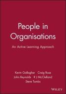 People in Organisations di Gallagher, McClelland B, Reynolds J edito da John Wiley & Sons
