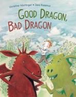 Good Dragon, Bad Dragon di Christine Nostlinger, Rassmus (Jens) edito da North-South Books