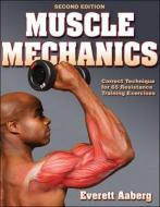 Muscle Mechanics di Everett Aaberg edito da Human Kinetics, Inc.