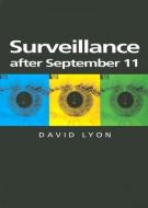 Surveillance After September 11 di David Lyon edito da Polity Press