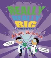 Really, Really Big Questions about Science di Holly Cave edito da KINGFISHER