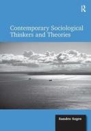 Contemporary Sociological Thinkers and Theories di Sandro Segre edito da Taylor & Francis Ltd