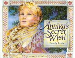 Annika's Secret Wish di Beverly Lewis edito da BETHANY HOUSE PUBL