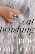 Cat Brushing di Jane Campbell edito da GROVE ATLANTIC