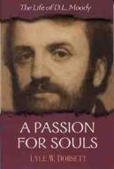 A Passion for Souls: The Life of D. L. Moody di Lyle W. Dorsett edito da MOODY PUBL