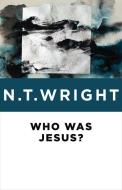 Who Was Jesus? di N. T. Wright edito da WILLIAM B EERDMANS PUB CO