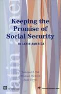 Keeping the Promise of Social Security in Latin America di Indermit S. Gill, Truman Packard, Juan Yermo edito da STANFORD ECONOMICS & FINANCE