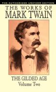 The Gilded Age, Vol. 2 di Mark Twain, Samuel Clemens, Charles Dudley Warner edito da Wildside Press