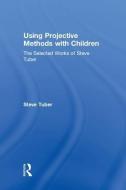 Using Projective Methods with Children di Steve (City University of New York Tuber edito da Taylor & Francis Inc