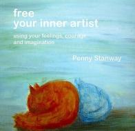 Free Your Inner Artist di Dr Penny Stanway edito da Stobart Davies Ltd