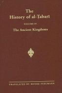 The History of Al-Tabari Vol. 4: The Ancient Kingdoms edito da STATE UNIV OF NEW YORK PR