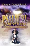Psalm 91 for Youth di Peggy Joyce Ruth edito da IMPACT CHRISTIAN BOOKS INC
