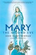 Mary the Second Eve di John Henry Newman edito da Tan Books
