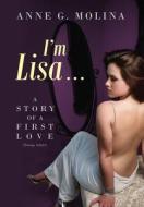 I\'m Lisa... di Anne G Molina edito da Anne G. Molina