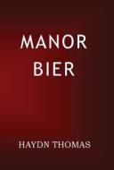 Manor Bier di Haydn Thomas edito da RESARTON BOOKS