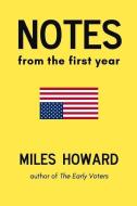 Notes from the First Year di Miles Howard edito da Miles Howard