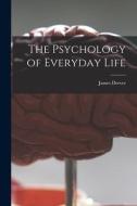 The Psychology Of Everyday Life di Drever James 1873-1950 Drever edito da Legare Street Press