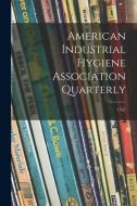 American Industrial Hygiene Association Quarterly; 17n1 di Anonymous edito da LIGHTNING SOURCE INC