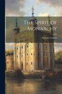 The Spirit of Monarchy di William Godwin edito da LEGARE STREET PR