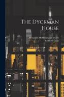 The Dyckman House di Bashford Dean, Alexander McMillanjoint Welch edito da LEGARE STREET PR