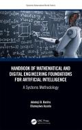 Handbook Of Mathematical And Digital Engineering Foundations For Artificial Intelligence di Adedeji B. Badiru, Olumuyiwa Asaolu edito da Taylor & Francis Ltd