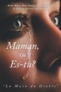 Maman, Où es-tu? di Anne-Marie Donald Mac Courtemanche, Sharon Dorival edito da FriesenPress
