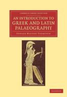 An Introduction to Greek and Latin Palaeography di Edward Maunde Thompson edito da Cambridge University Press
