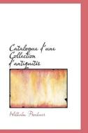 Catalogue D'une Collection D'antiquit?'s di Wilhelm Froehner edito da Bibliolife