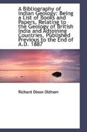 A Bibliography Of Indian Geology di Richard Dixon Oldham edito da Bibliolife