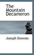 The Mountain Decameron di Joseph Downes edito da Bibliolife