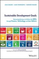 Sustainable Development Goals di Julia Walker, Alma Pekmezovic, Gordon Walker edito da John Wiley & Sons Inc