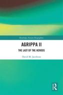 Agrippa II di David Jacobson edito da Taylor & Francis Ltd