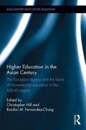 Higher Education in the Asian Century edito da Taylor & Francis Ltd